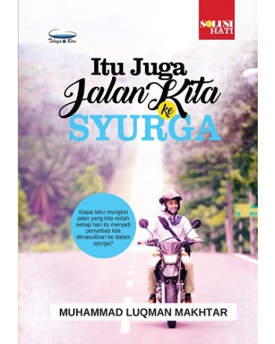 Itu Juga Jalan Kita Ke Syurga