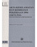 Akta Keselamatan dan Kesihatan Pekerjaan 1994 (Akta 514), peraturan-peraturan & perintah-perintah hingga 15 hb Julai 2019