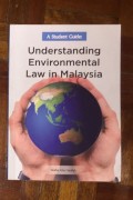 A Student Guide: Understanding Environmental Law In Malaysia